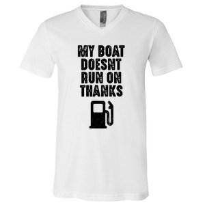 My Boat Doesnt Run On Thanks Boating Gifts For Boat Owners V-Neck T-Shirt