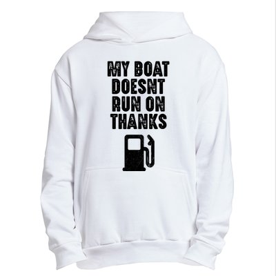 My Boat Doesnt Run On Thanks Boating Gifts For Boat Owners Urban Pullover Hoodie