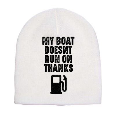 My Boat Doesnt Run On Thanks Boating Gifts For Boat Owners Short Acrylic Beanie