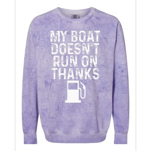 My Boat Doesnt Run On Thanks Boating Colorblast Crewneck Sweatshirt