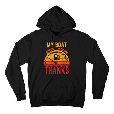 My Boat Doesnt Run On Thanks Funny Boating Vintage Hoodie