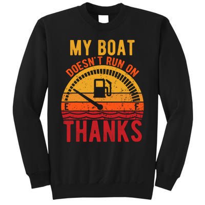 My Boat Doesnt Run On Thanks Funny Boating Vintage Sweatshirt