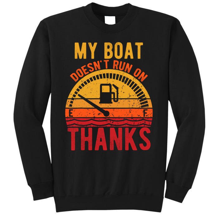 My Boat Doesnt Run On Thanks Funny Boating Vintage Tall Sweatshirt