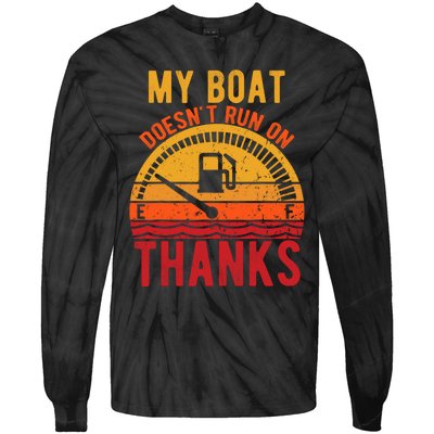 My Boat Doesnt Run On Thanks Funny Boating Vintage Tie-Dye Long Sleeve Shirt