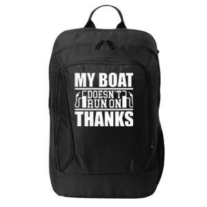 My Boat Doesnt Run On Thanks Funny Boating City Backpack