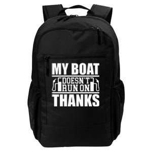 My Boat Doesnt Run On Thanks Funny Boating Daily Commute Backpack