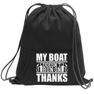 My Boat Doesnt Run On Thanks Funny Boating Sweatshirt Cinch Pack Bag