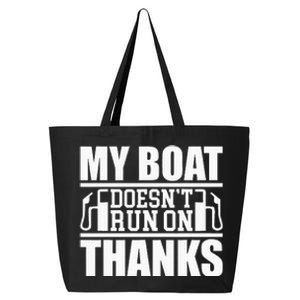 My Boat Doesnt Run On Thanks Funny Boating 25L Jumbo Tote