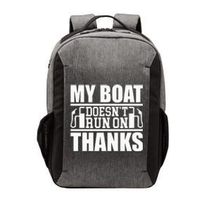 My Boat Doesnt Run On Thanks Funny Boating Vector Backpack