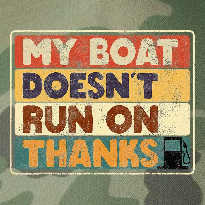 My Boat Doesnt Run On Thanks Funny Quote For Boat Owners Legacy Tie Dye Trucker Hat