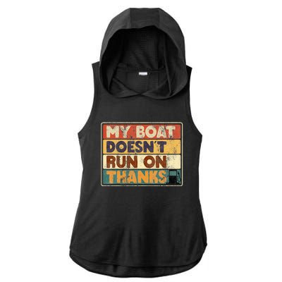 My Boat Doesnt Run On Thanks Funny Quote For Boat Owners Ladies PosiCharge Tri-Blend Wicking Draft Hoodie Tank