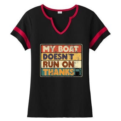 My Boat Doesnt Run On Thanks Funny Quote For Boat Owners Ladies Halftime Notch Neck Tee