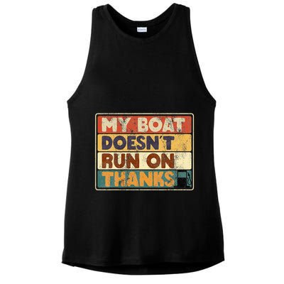 My Boat Doesnt Run On Thanks Funny Quote For Boat Owners Ladies PosiCharge Tri-Blend Wicking Tank