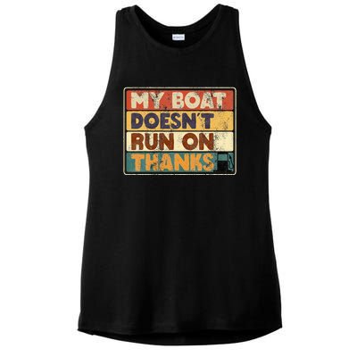 My Boat Doesnt Run On Thanks Funny Quote For Boat Owners Ladies PosiCharge Tri-Blend Wicking Tank