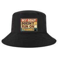 My Boat Doesnt Run On Thanks Funny Quote For Boat Owners Cool Comfort Performance Bucket Hat