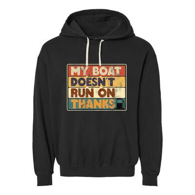 My Boat Doesnt Run On Thanks Funny Quote For Boat Owners Garment-Dyed Fleece Hoodie