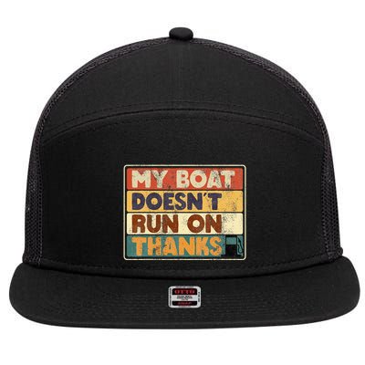 My Boat Doesnt Run On Thanks Funny Quote For Boat Owners 7 Panel Mesh Trucker Snapback Hat