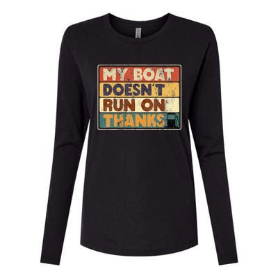 My Boat Doesnt Run On Thanks Funny Quote For Boat Owners Womens Cotton Relaxed Long Sleeve T-Shirt