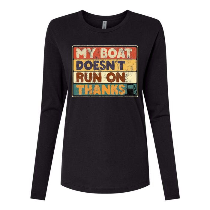 My Boat Doesnt Run On Thanks Funny Quote For Boat Owners Womens Cotton Relaxed Long Sleeve T-Shirt