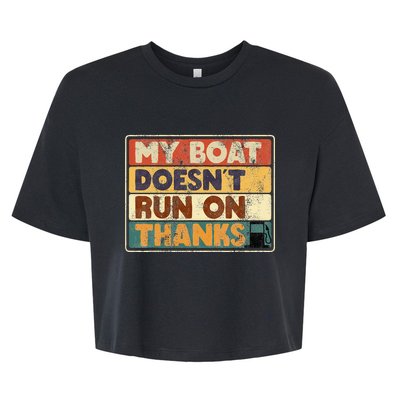 My Boat Doesnt Run On Thanks Funny Quote For Boat Owners Bella+Canvas Jersey Crop Tee