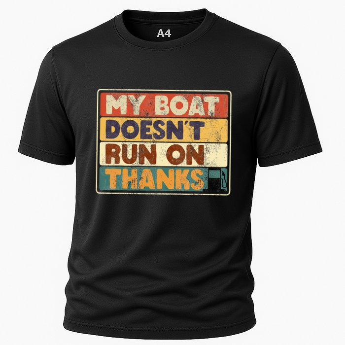 My Boat Doesnt Run On Thanks Funny Quote For Boat Owners Performance Shirt