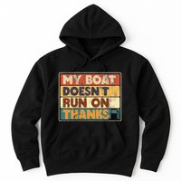 My Boat Doesnt Run On Thanks Funny Quote For Boat Owners Hoodie