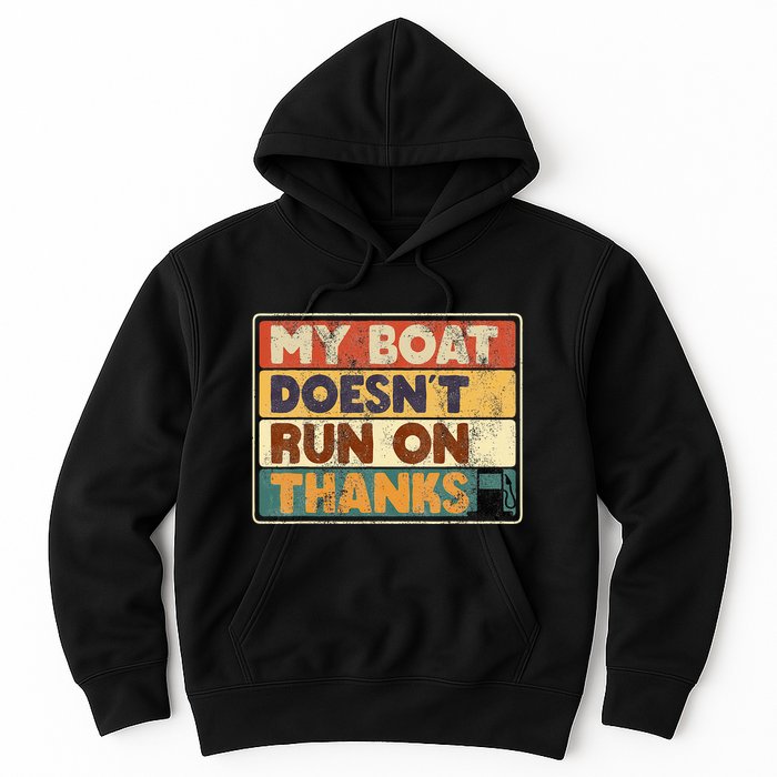 My Boat Doesnt Run On Thanks Funny Quote For Boat Owners Hoodie