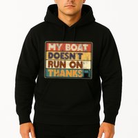 My Boat Doesnt Run On Thanks Funny Quote For Boat Owners Hoodie