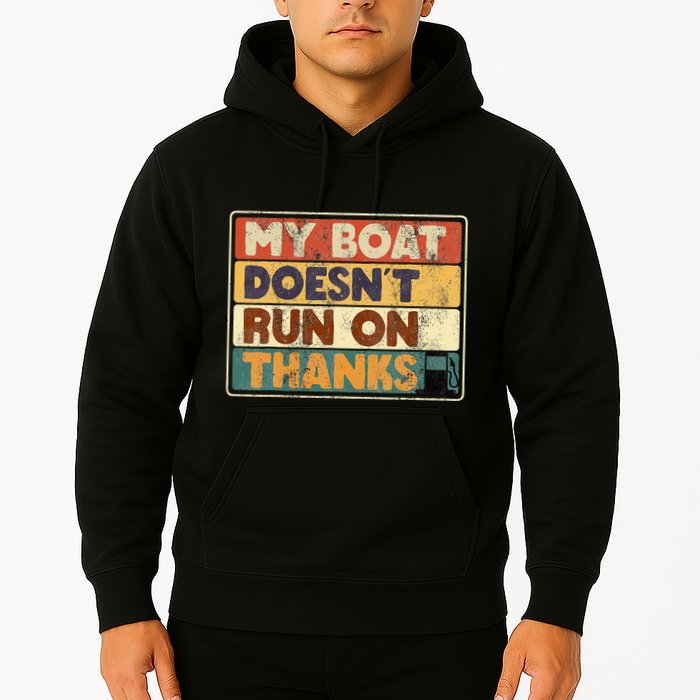 My Boat Doesnt Run On Thanks Funny Quote For Boat Owners Hoodie