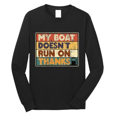 My Boat Doesnt Run On Thanks Funny Quote For Boat Owners Long Sleeve Shirt