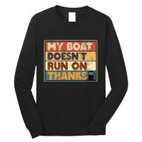 My Boat Doesnt Run On Thanks Funny Quote For Boat Owners Long Sleeve Shirt
