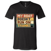 My Boat Doesnt Run On Thanks Funny Quote For Boat Owners V-Neck T-Shirt