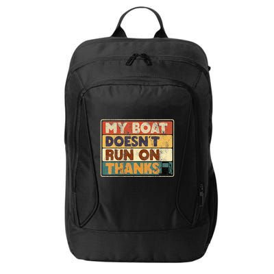My Boat Doesnt Run On Thanks Funny Quote For Boat Owners City Backpack