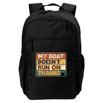My Boat Doesnt Run On Thanks Funny Quote For Boat Owners Backpack