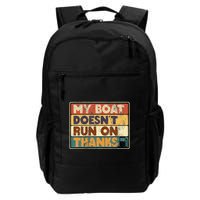 My Boat Doesnt Run On Thanks Funny Quote For Boat Owners Backpack