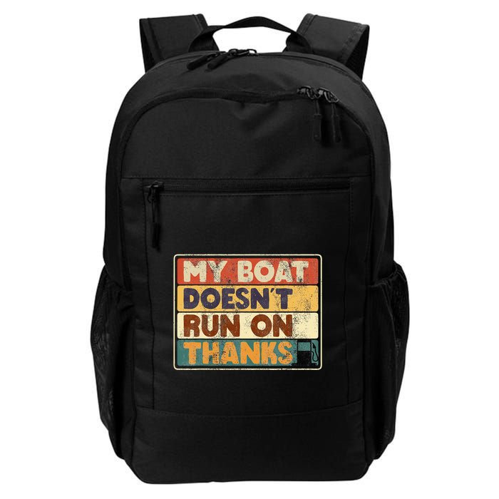 My Boat Doesnt Run On Thanks Funny Quote For Boat Owners Backpack