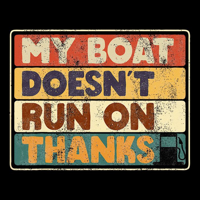 My Boat Doesnt Run On Thanks Funny Quote For Boat Owners Sustainable Bucket Hat