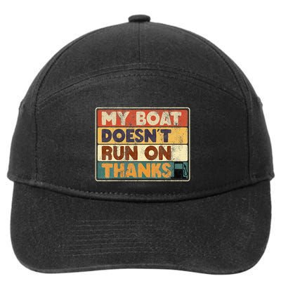 My Boat Doesnt Run On Thanks Funny Quote For Boat Owners 7-Panel Snapback Hat