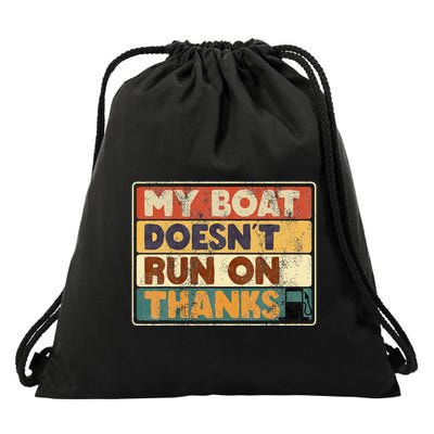 My Boat Doesnt Run On Thanks Funny Quote For Boat Owners Drawstring Bag