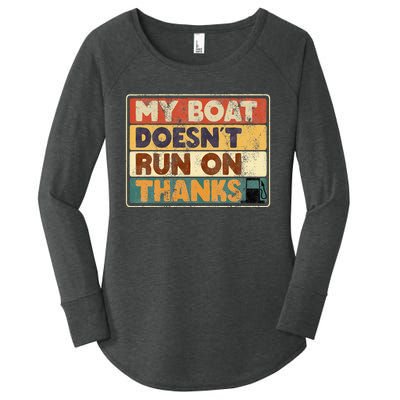 My Boat Doesnt Run On Thanks Funny Quote For Boat Owners Women's Perfect Tri Tunic Long Sleeve Shirt