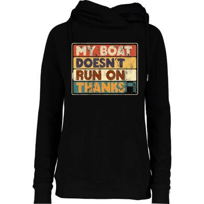 My Boat Doesnt Run On Thanks Funny Quote For Boat Owners Womens Funnel Neck Pullover Hood