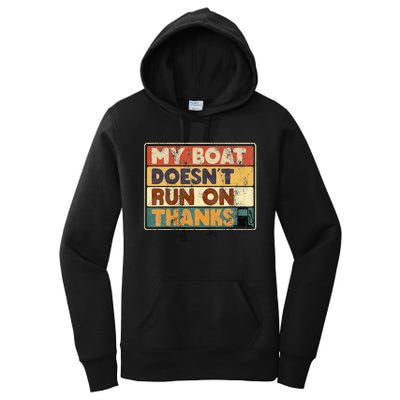 My Boat Doesnt Run On Thanks Funny Quote For Boat Owners Women's Pullover Hoodie