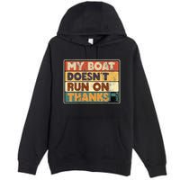 My Boat Doesnt Run On Thanks Funny Quote For Boat Owners Premium Pullover Hoodie