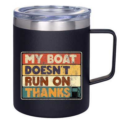 My Boat Doesnt Run On Thanks Funny Quote For Boat Owners 12oz Stainless Steel Coffee Mug