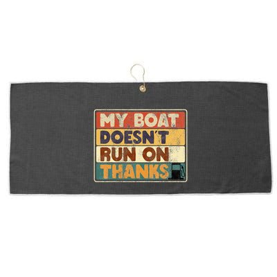 My Boat Doesnt Run On Thanks Funny Quote For Boat Owners Large Microfiber Waffle Golf Towel