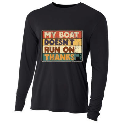 My Boat Doesnt Run On Thanks Funny Quote For Boat Owners Cooling Performance Long Sleeve Crew