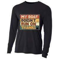 My Boat Doesnt Run On Thanks Funny Quote For Boat Owners Cooling Performance Long Sleeve Crew