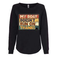 My Boat Doesnt Run On Thanks Funny Quote For Boat Owners Womens California Wash Sweatshirt