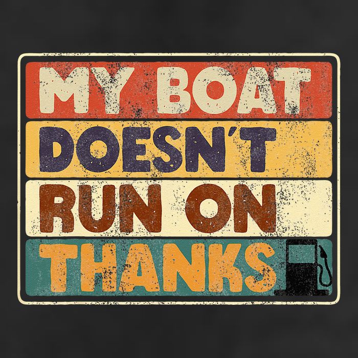 My Boat Doesnt Run On Thanks Funny Quote For Boat Owners 25L Jumbo Tote