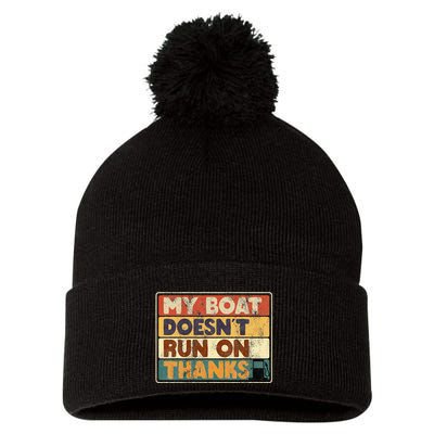 My Boat Doesnt Run On Thanks Funny Quote For Boat Owners Pom Pom 12in Knit Beanie